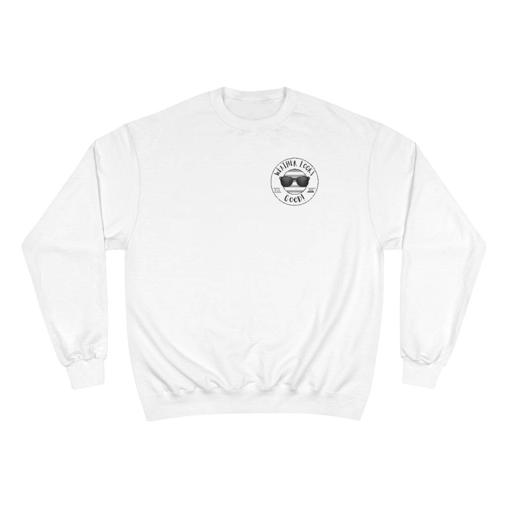 Weather Looks Good Champion Sweatshirt